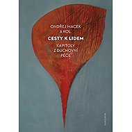 Cesty k lidem - Ondřej Macek