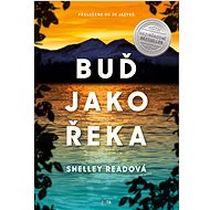 Buď jako řeka - Shelley Read