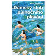 Dámský klub půlnočního plavání - Faith Hogan