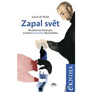 Zapal svět - Louis de Wohl