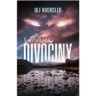 V zajetí divočiny - Ulf Kvensler
