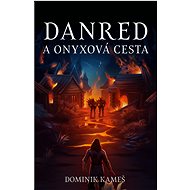 Danred a Onyxová cesta - Dominik Kameš