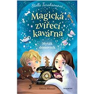 Magická zvířecí kavárna - Myšák domovník - Stella Tarakson