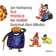 Šlo povidlo na vandr - Jan Vodňanský