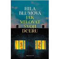 Jak milovat svoji dceru - Hila Blumová