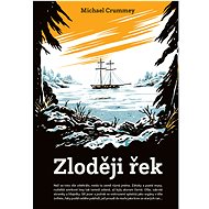 Zloději řek - Michael Crummey