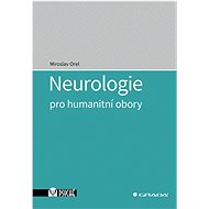 Neurology for the Humanities - Miroslav Orel