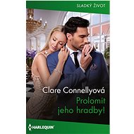 Prolomit jeho hradby! - Clare Connellyová