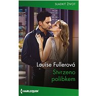 Stvrzeno polibkem - Louise Fullerová