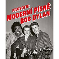 Filosofie moderní písně - Bob Dylan