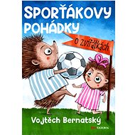 Sporťákovy pohádky o zvířátkách - Vojtěch Bernatský