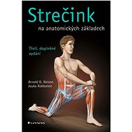 Stretching on anatomical foundations - Arnold G. Nelson