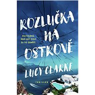 Rozlučka na ostrově - Lucy Clarkeová