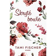 Skryté bouře - Tami Fischer