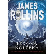 Ledová kolébka - James Rollins