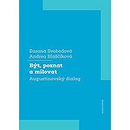 Být, poznat a milovat - Andrea Blaščíková  Zuzana Svobodová