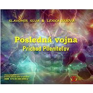 Posledná vojna: Príchod plieniteľov - Slavomír Suja