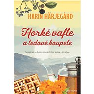 Hot waffles and ice baths - Karin Härjegard