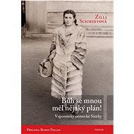 Bůh se mnou měl nějaký plán! - Zilli Schmidt