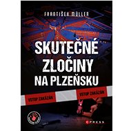 Skutečné zločiny na Plzeňsku - František Müller