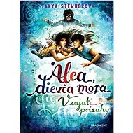 Alea, dievča mora 7 – V zajatí prísahy - Tanya Stewnerová