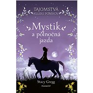 Mystik a polnočná jazda  - Stacy Gregg