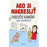 Ako si nakresliť najlepšiu kamošku - Sara Shepard