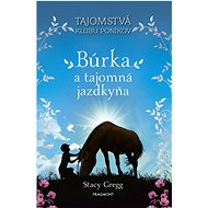 Búrka a tajomná jazdkyňa - Stacy Gregg