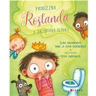 Princezna Rošťanda a záchodová slůvka - Elina Hirvonen
