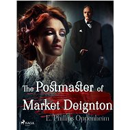 The Postmaster of Market Deignton - Edward Phillips Oppenheim