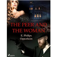 The Peer and the Woman - Edward Phillips Oppenheim