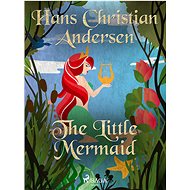 The Little Mermaid - Hans Christian Andersen