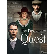 The Passionate Quest - Edward Phillips Oppenheim