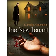 The New Tenant - Edward Phillips Oppenheim