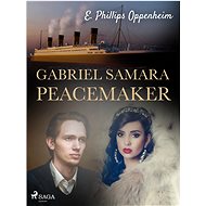 Gabriel Samara — Peacemaker - Edward Phillips Oppenheim