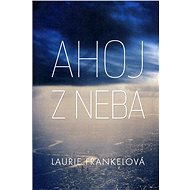 Ahoj z neba - Laurie Frankelová