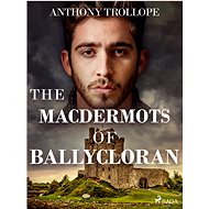 The Macdermots of Ballycloran - Anthony Trollope