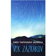 Vek zázrakov - Karen Thompsonová Walkerová