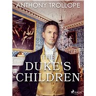 The Duke's Children - Anthony Trollope