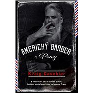 Americký barber v Praze - kraig Casebier