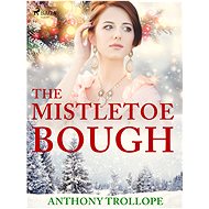 The Mistletoe Bough - Anthony Trollope