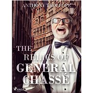 The Relics of General Chassé - Anthony Trollope