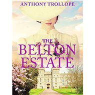 The Belton Estate - Anthony Trollope