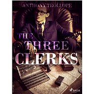 The Three Clerks - Anthony Trollope