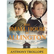 The Small House at Allington - Anthony Trollope