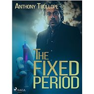 The Fixed Period - Anthony Trollope