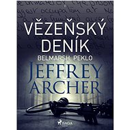 Vězeňský deník I – Belmarsh: Peklo - Jeffrey Archer