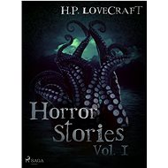 H. P. Lovecraft – Horror Stories Vol. I - H. P. Lovecraft