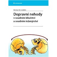 Traffic accidents in forensic medicine and forensic engineering - Miroslav Hirt