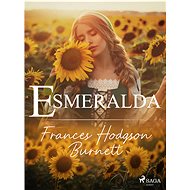 Esmeralda - Frances Hodgson Burnett